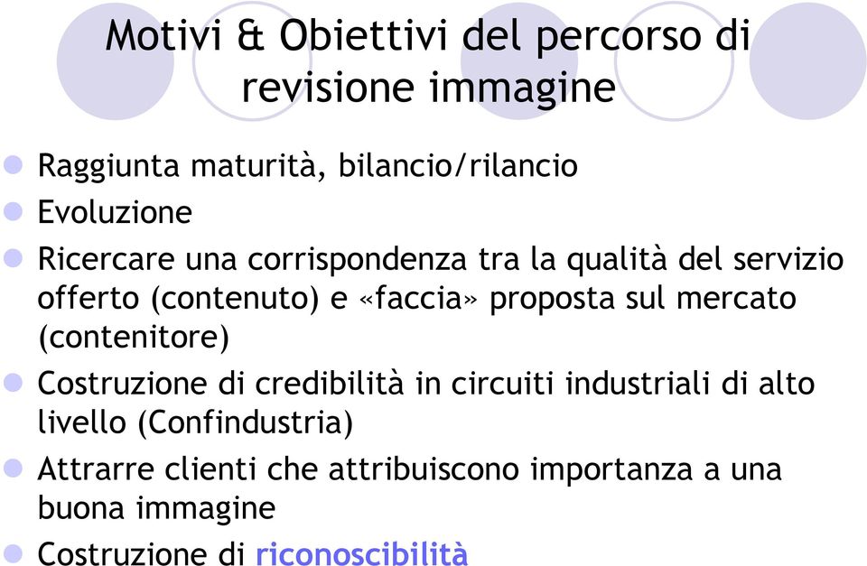 proposta sul mercato (contenitore) Costruzione di credibilità in circuiti industriali di alto livello