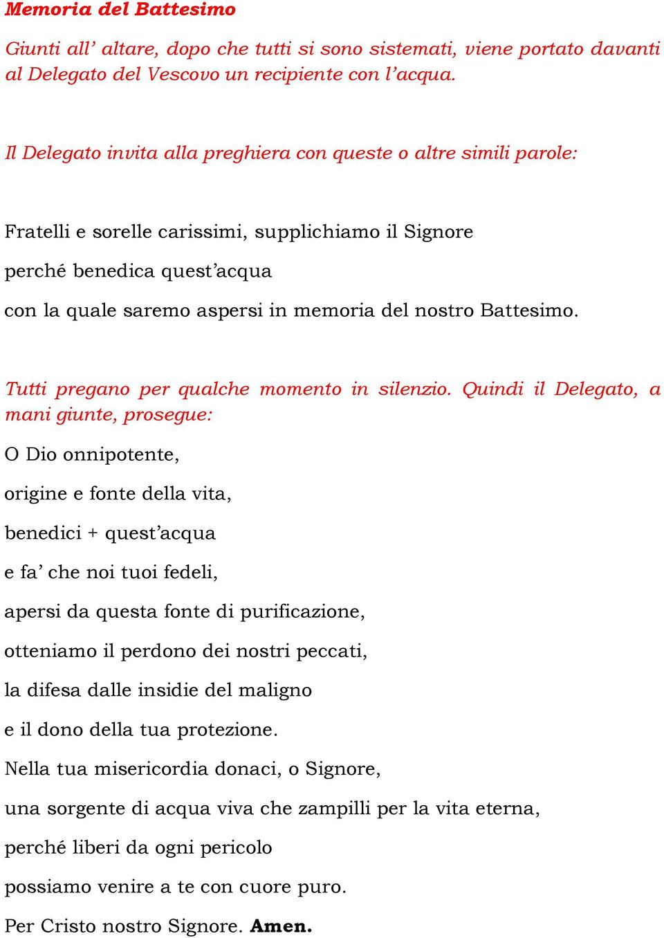 Battesimo. Tutti pregano per qualche momento in silenzio.