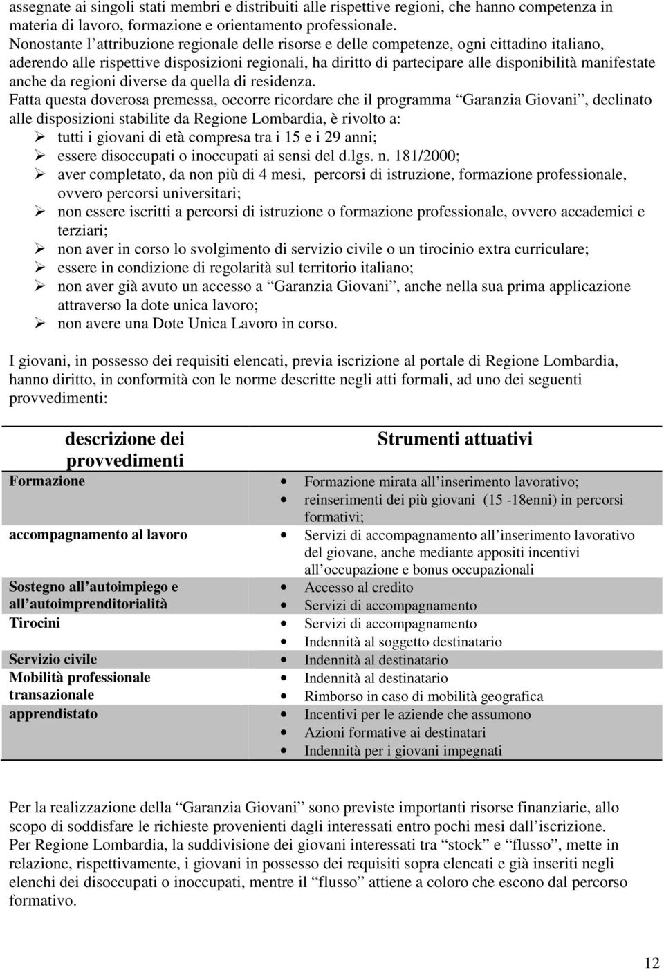 manifestate anche da regioni diverse da quella di residenza.