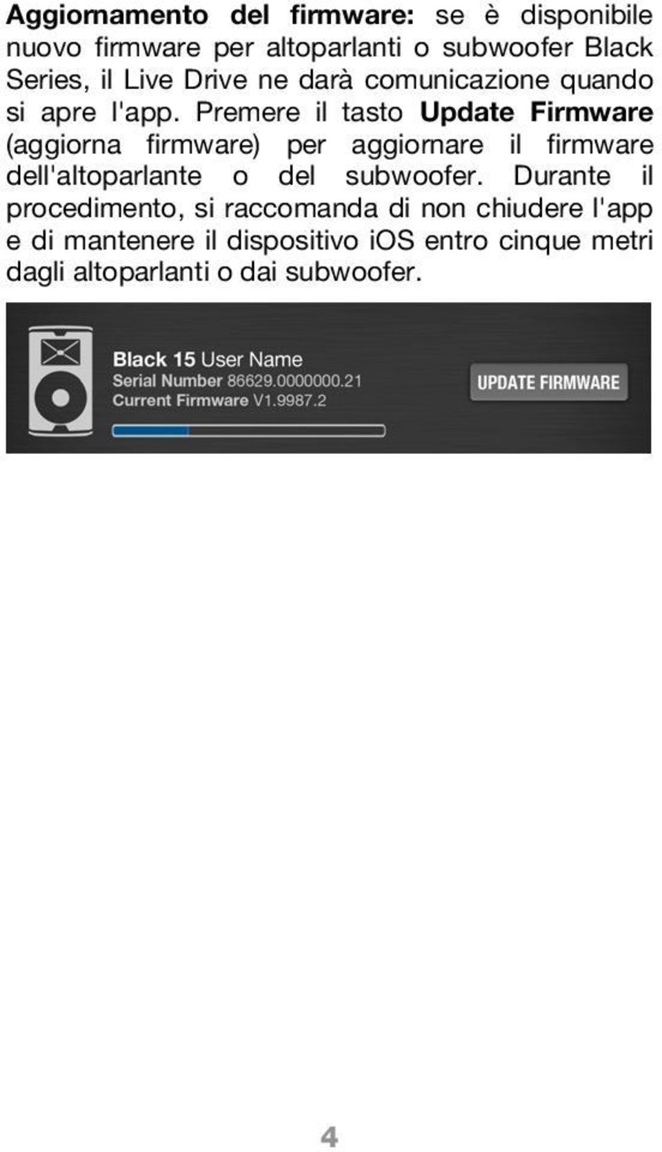 Premere il tasto Update Firmware (aggiorna firmware) per aggiornare il firmware dell'altoparlante o del