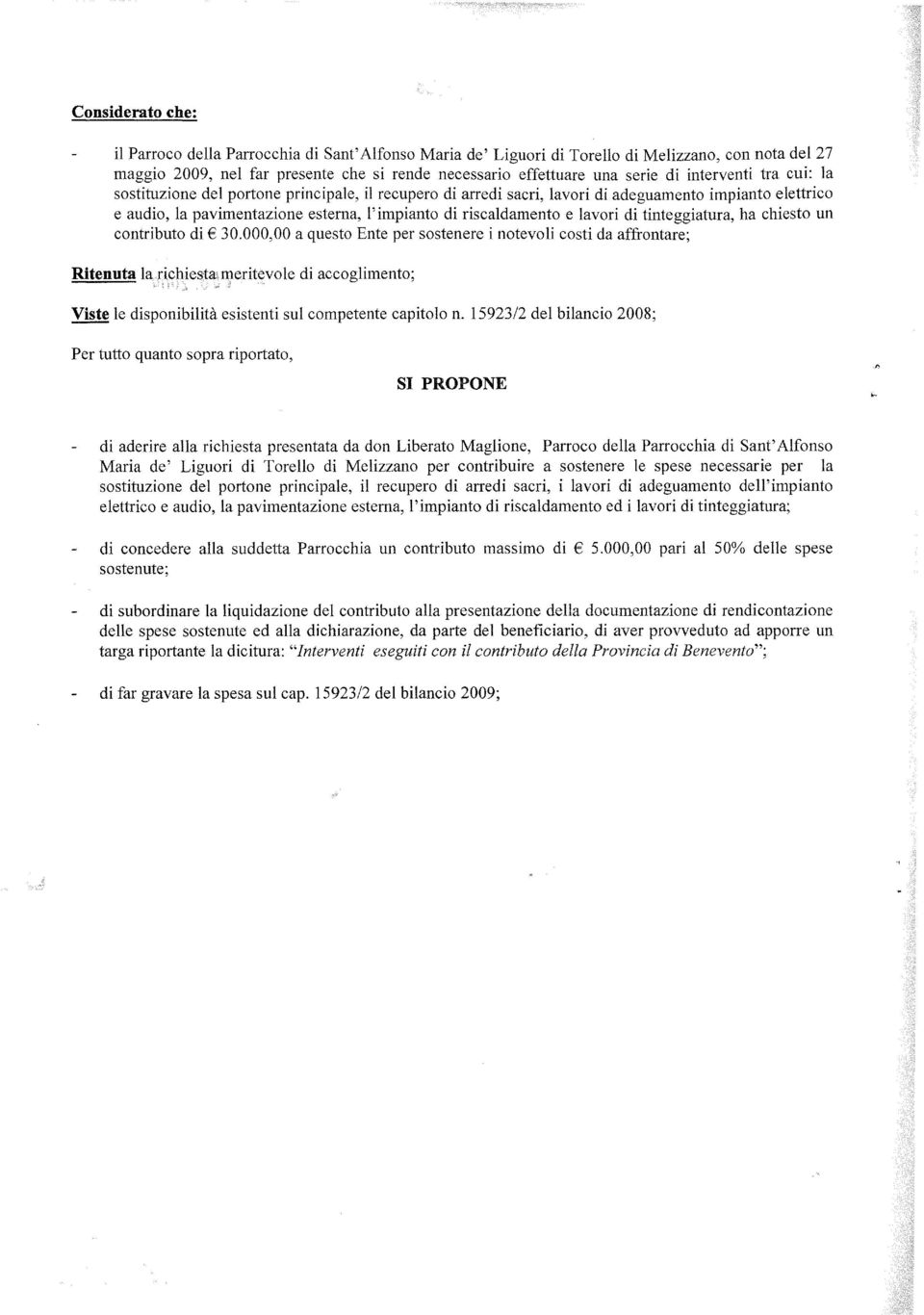 lavori di tinteggiatura, ha chiesto un contributo di 30.