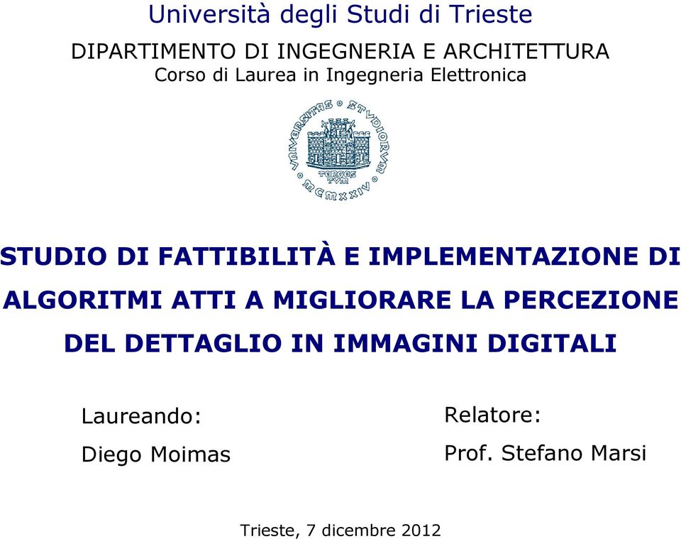 IMPLEMENTAZIONE DI ALGORITMI ATTI A MIGLIORARE LA PERCEZIONE DEL DETTAGLIO IN