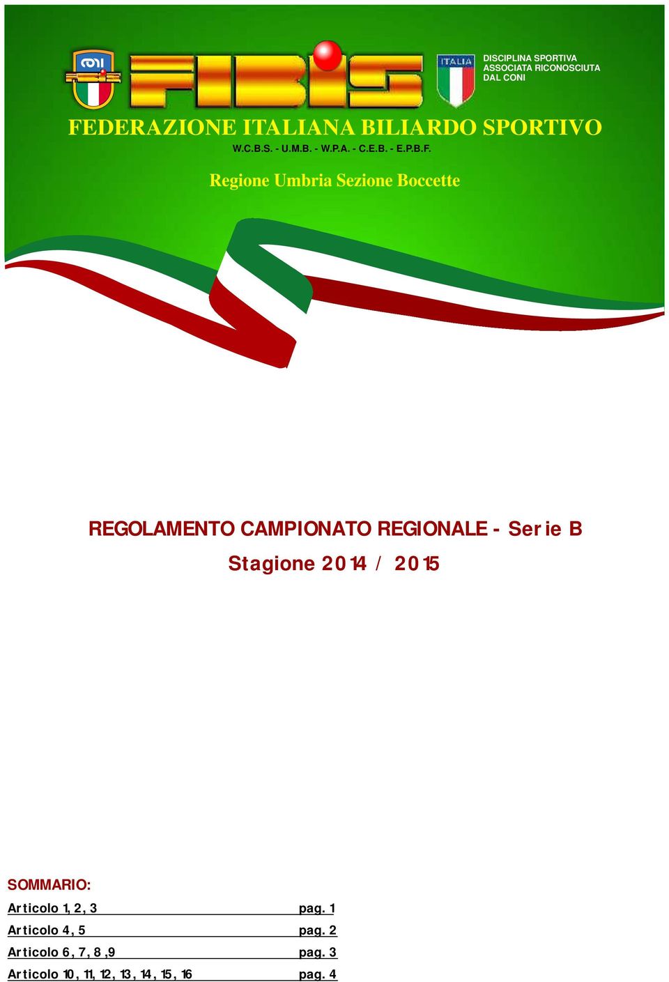 Regione Umbria Sezione Boccette REGOLAMENTO CAMPIONATO REGIONALE - Serie B Stagione 2014