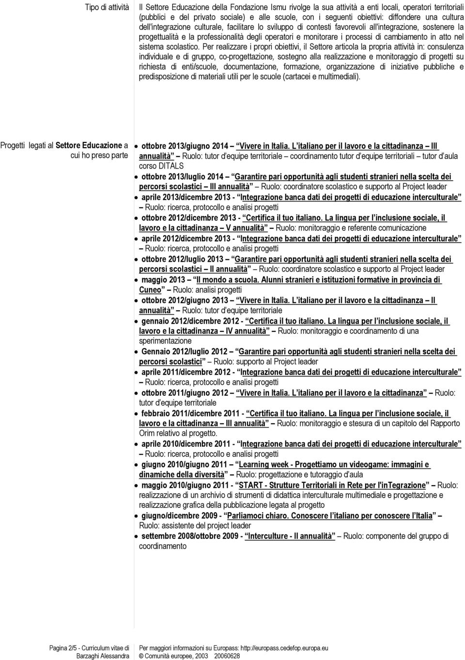 processi di cambiamento in atto nel sistema scolastico.