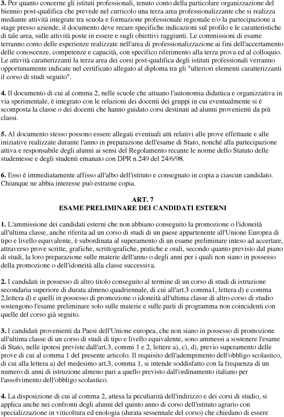 caratteristiche di tale area, sulle attività poste in essere e sugli obiettivi raggiunti.