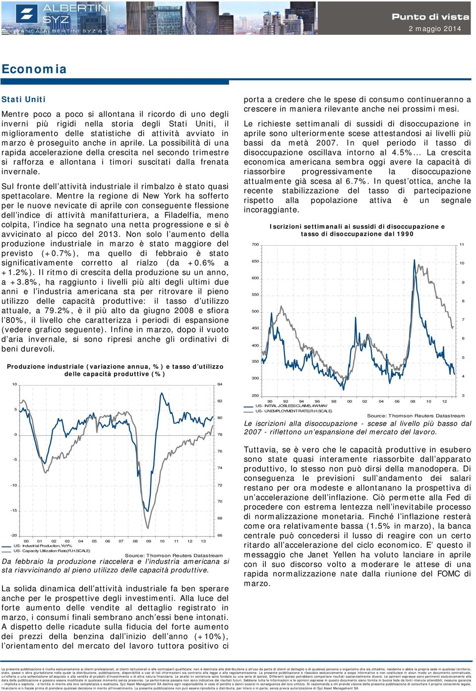 Sul fronte dell attività industriale il rimbalzo è stato quasi spettacolare.