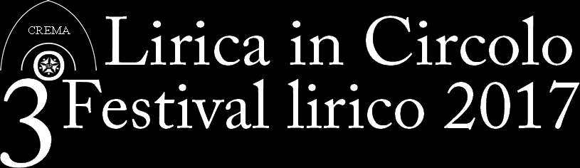 IL FESTIVAL LIRICA IN CIRCOLO Quest anno il Festival, giunto alla sua 3a edizione, non si limita più all appuntamento estivo ma si estende lungo 4 mesi con un doppio appuntamento operistico e due