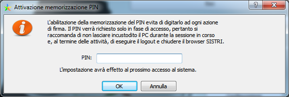 Si precisa che il PIN verrà richiesto solamente in fase di accesso al Sistema pertanto si raccomanda di non lasciare incustodito il PC durante la sessione in corso e di effettuare, al termine delle