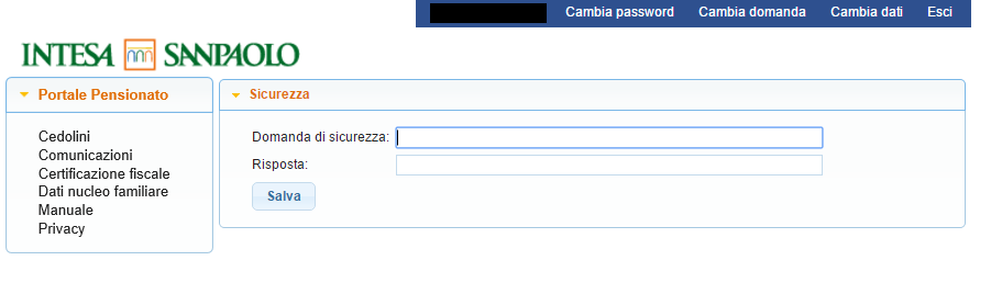 CAMBIARE DOMANDA E RISPOSTA SEGRETA E possibile, in ogni momento visualizzare la domanda e risposta di sicurezza con la funzionalità Cambia domanda presente nella barra di menu in alto: Dalla stessa