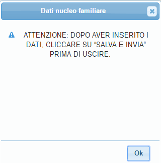 cliccato su Dati nucleo familiare viene visualizzato un pop up con il seguente messaggio Leggere il messaggio cliccare su "OK" Attenzione: L eventuale