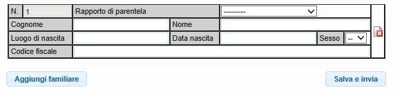 Selezionare dal menu a tendina il rapporto di parentela del familiare aggiunto rispetto al dichiarante: Inserire i dati del familiare negli appositi spazi: Cognome, Nome, Luogo di Nascita: