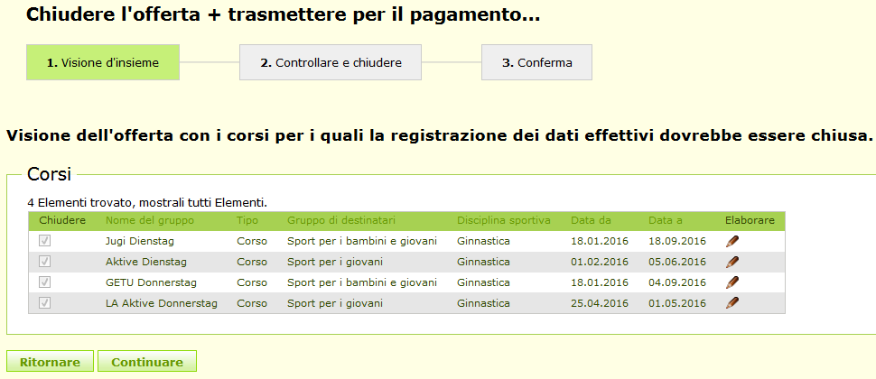 Se corso/campo/campo d allenamento non presentano problemi appare un messaggio di conferma Se invece appare un riquadro arancione le condizioni minime non sono state soddisfatte e il corso o campo