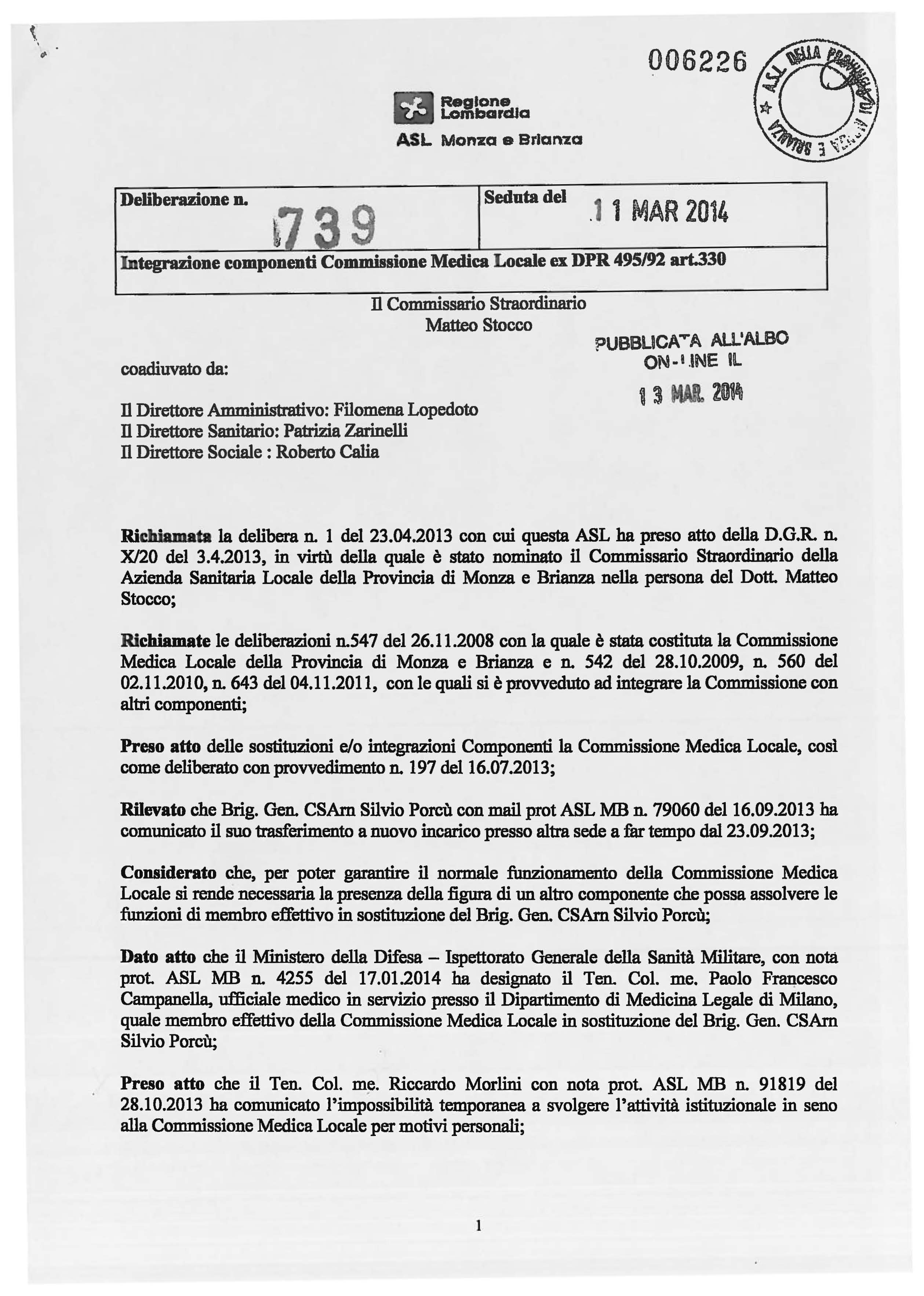 Regione LombardJa ASL Monza e Brianza Deliberazione n. Seduta del.11 MAR 2014 Integrazione componenti Commissione Medica Locale ex DPR 495/92 art.