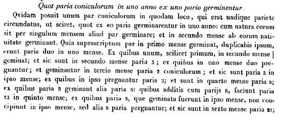 Il problema dei conigli Un tale mise una coppia di conigli in un luogo completamente circondato da pareti, per scoprire quante coppie di conigli discendano da questa in un anno.