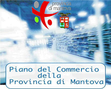 PROVINCIA DI MANTOVA ASSESSORATO ALLE ATTIVITÀ PRODUTTIVE Assessore alle Attività Produttive Ezio Zani Il Dirigente Giovanni Urbani Responsabile Olga Formigoni Coordinamento Paola Commellini Hanno