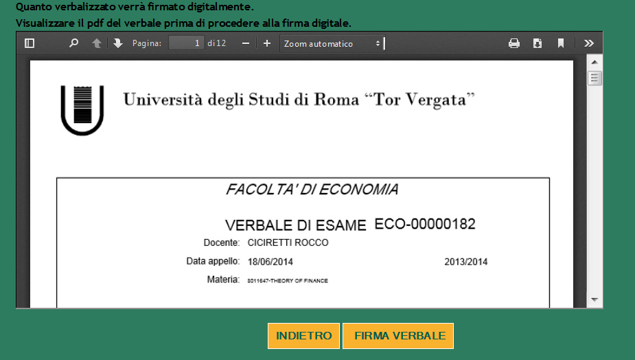 Solo quando saranno state respinte o accolte tutte le segnalazioni inviate dagli studenti è possibile procedere con la firma e chiusura del verbale.