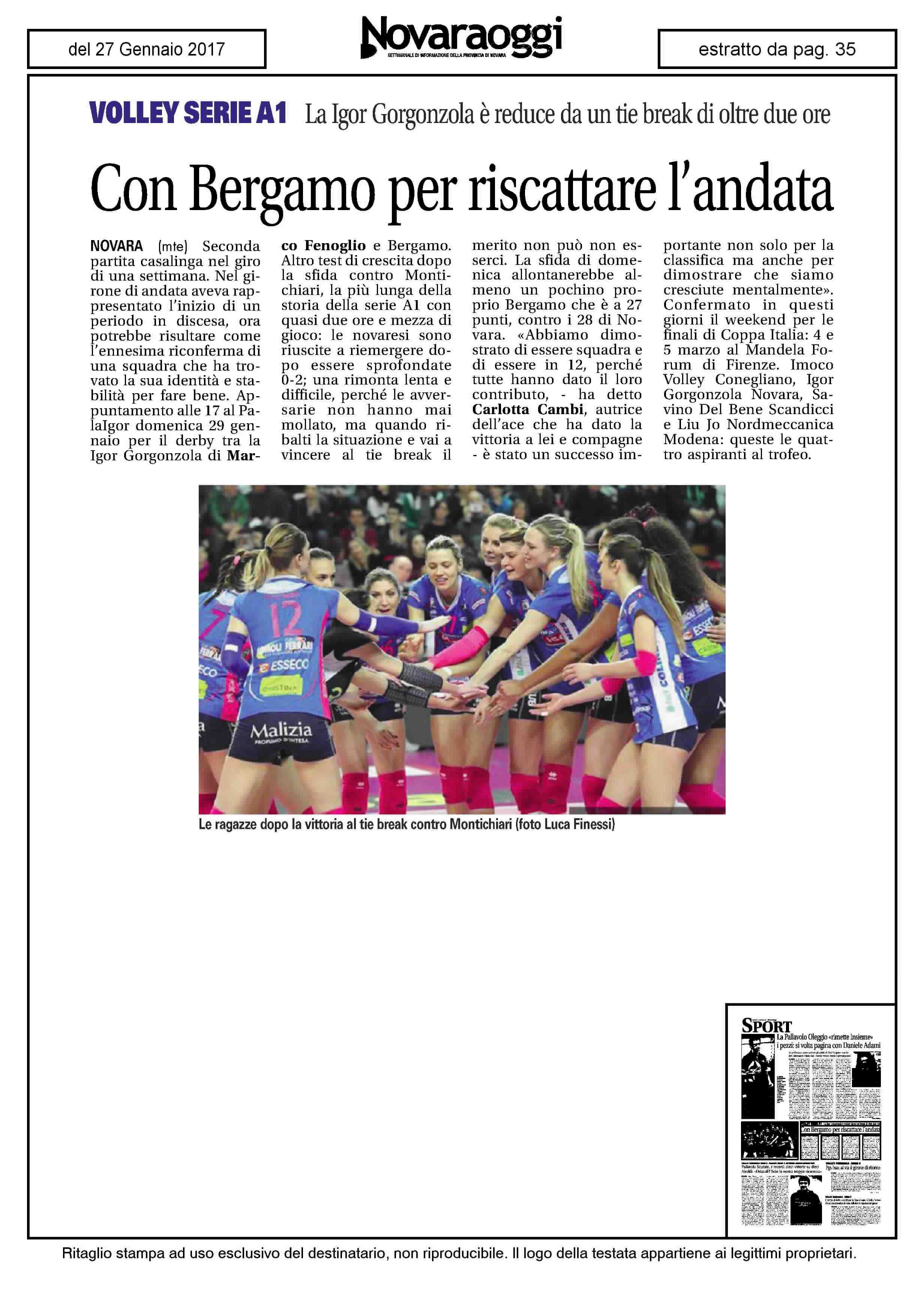 VOLLEY SERIE Al La Igor Gorgonzola è reduce da un tie break di oltre due ore Con Bergamo per riscattare l'andata NOVARA (mte) Seconda partita casalinga nel giro di una settimana.