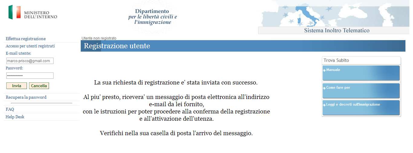 In questa pagina dovranno essere inserite le seguenti informazioni: Indirizzo e-mail: indicare un indirizzo di posta elettronica (e-mail) valido; a procedura completata il sistema invierà un