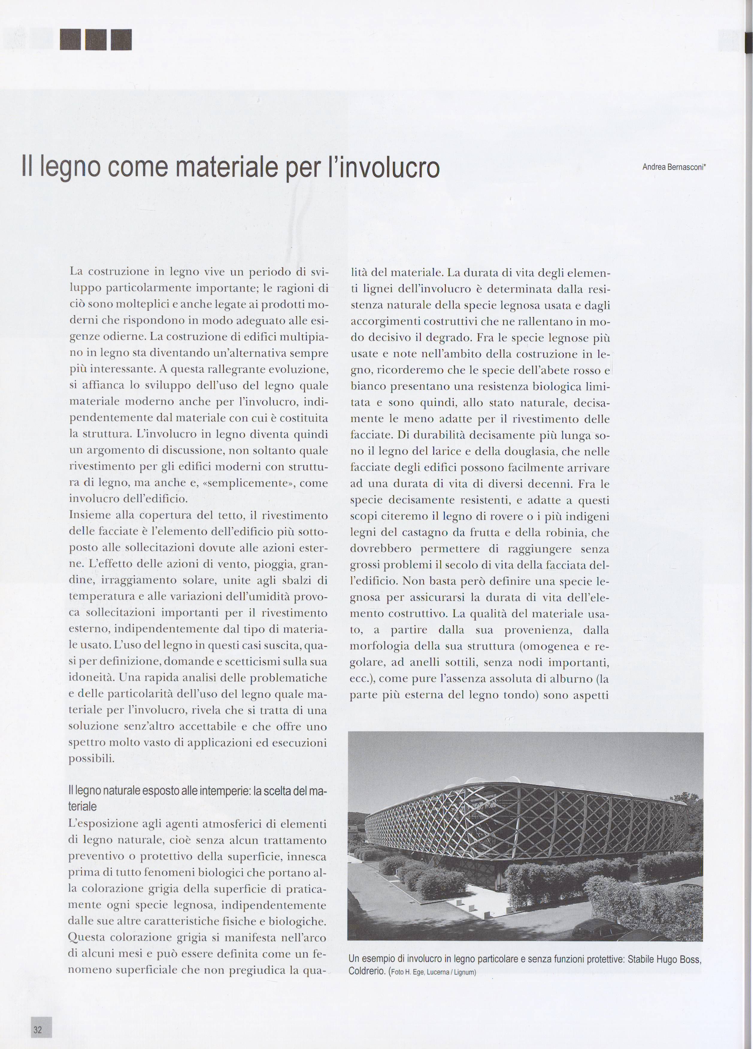 legno come materiale per l'involucro Andrea Bernasconi* La costruzione in legno vive un periodo di svi luppo particolarmente importante; le ragioni di ciò sono molteplici e anche legate ai prodotti