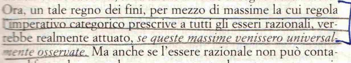 Regno dei fini e il singolo ora, ivi Ma il singolo non può agire bene solo se il regno possa essere attuato Deve agire per la