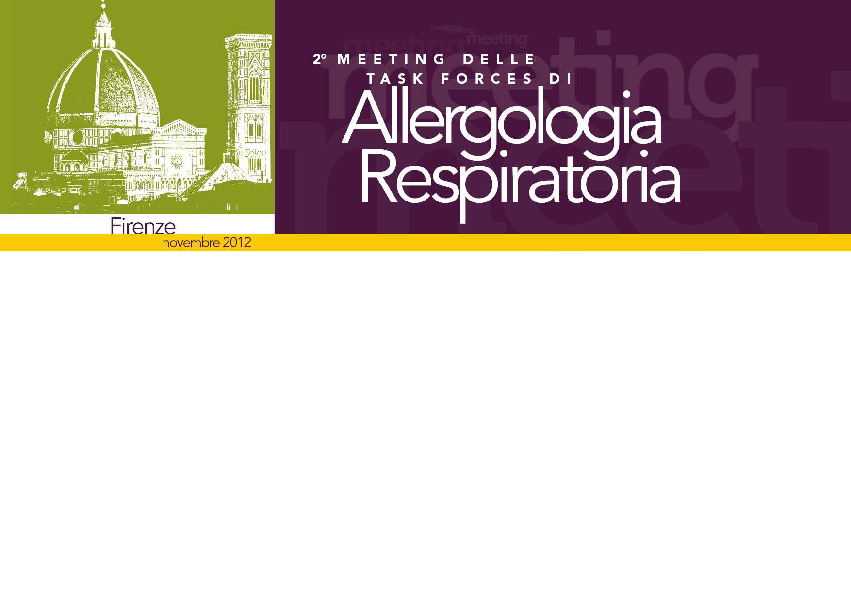 2 Meeting Task Forces Allergologia Respiratoria (AAITO, AIPO, SIAIC, SIMeR) La Gestione Integrata dell Asma Difficile Firenze, 29-30 novembre 2012 La formula del meeting prevede la partecipazione di