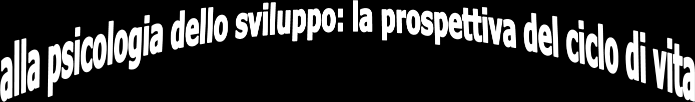 PASSAGGIO Da modelli di lettura dello sviluppo deterministici unicausali A modelli probabilistici, multicausali