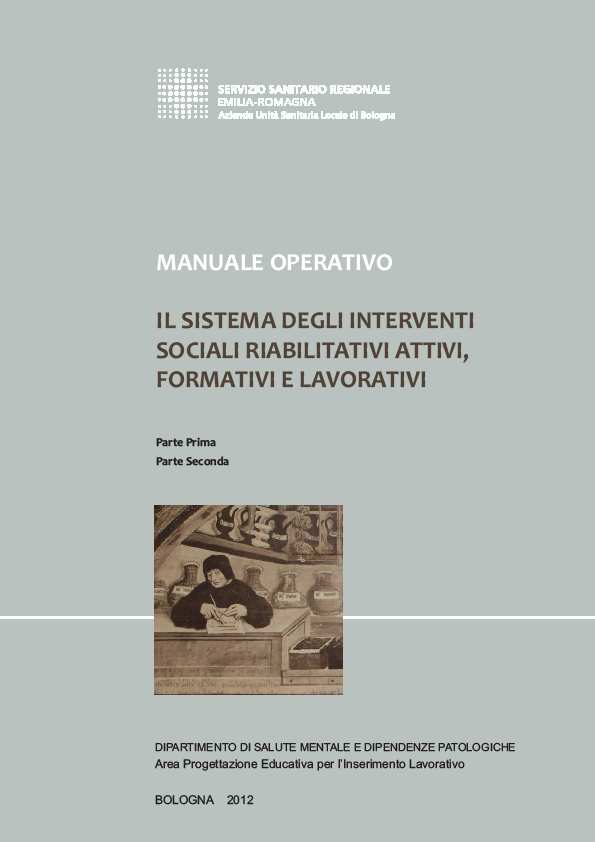 Parte Prima Il Manuale Operativo: il racconto di un percorso comunitario 2010 2012 Dipartimento Salute Mentale Dipendenze Patologiche AUSL di Bologna riflessione ed un analisi con i propri