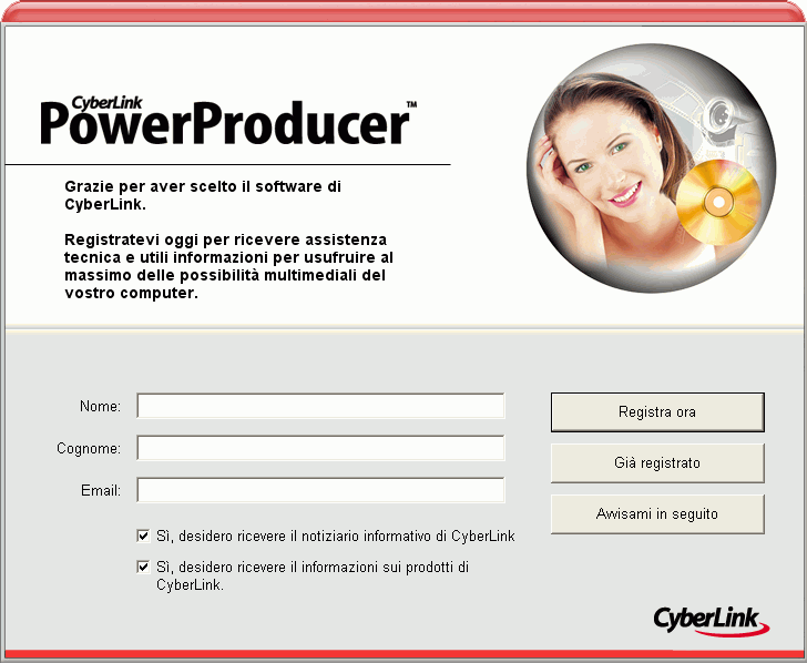 CyberLink PowerProducer Registrazione del software Dopo aver installato il programma, viene visualizzata una finestra di registrazione che chiede di registrare il software.