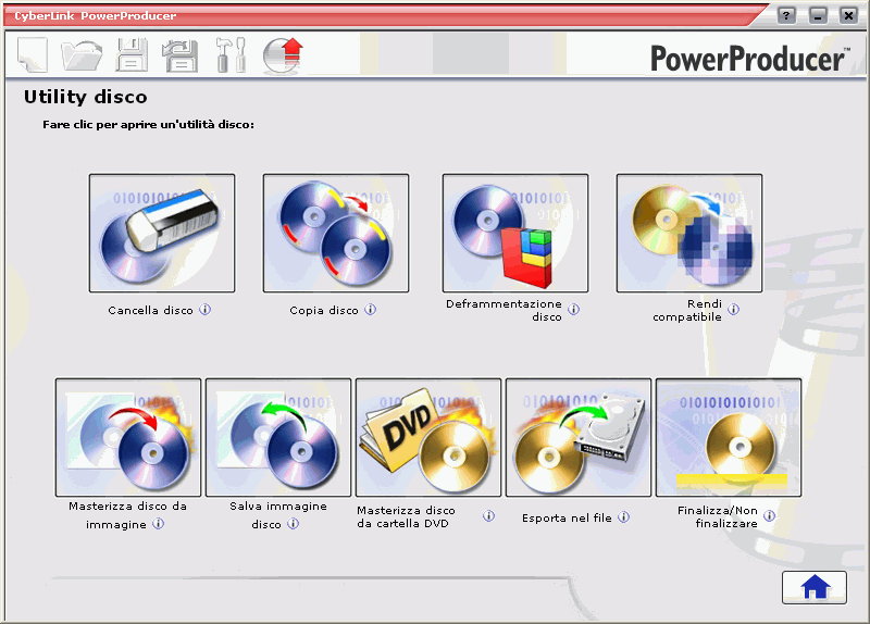 CyberLink PowerProducer Utilità disco di PowerProducer PowerProducer contiene numerose utilità per la gestione del contenuto e del formato del disco, dei file immagine disco e delle cartelle DVD.