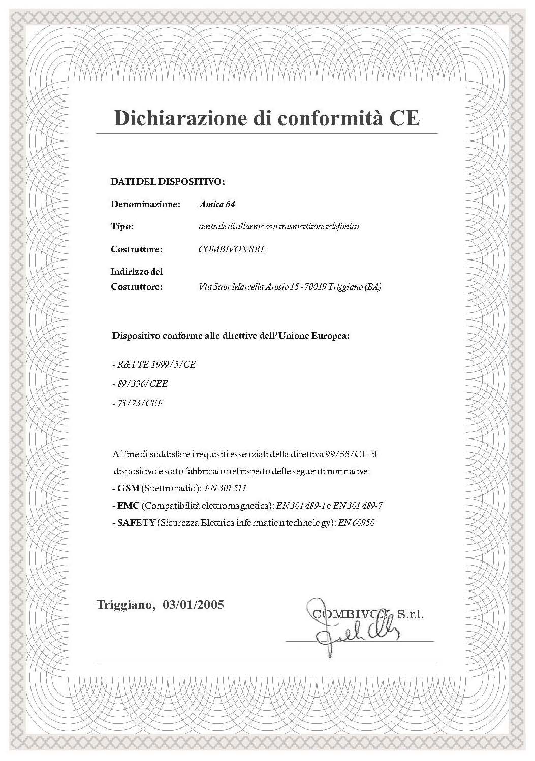 SH-D2F Centrale di allarme 2 Zone Securvera Via Monti Tiburtini 510 Roma - Bassa Tensione: EN 609550/1996 e A4/1997 - Emissioni: EN 50081-1/1992 - Immunità: EN 50130-4/1995 e A1/1999 - Antifurto: CEI