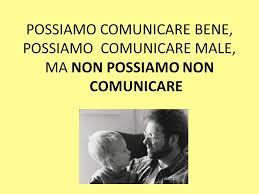 Primo assioma della comunicazione NON SI PUO NON COMUNICARE. IL SILENZIO! Qualsiasi comportamento, in situazione di interazione tra persone, è una forma di comunicazione.