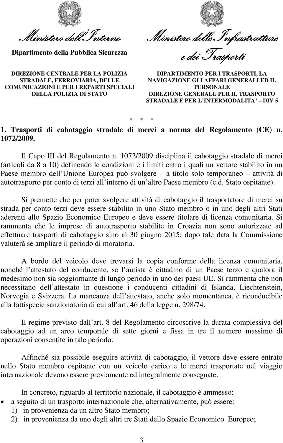 Trasporti di cabotaggio stradale di merci a norma del Regolamento (CE) n. 1072/2009. Il Capo III del Regolamento n.