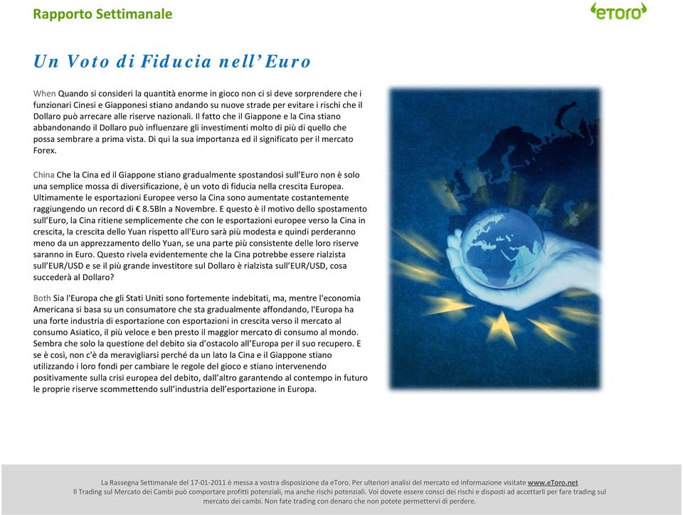 Il fatto che il Giappone e la Cina stiano abbandonando il Dollaro può influenzare gli investimenti molto di più di quello che possa sembrare a prima vista.