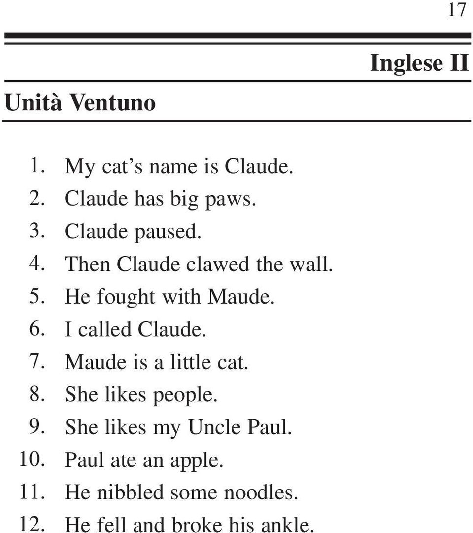 I called Claude. Maude is a little cat. She likes people.