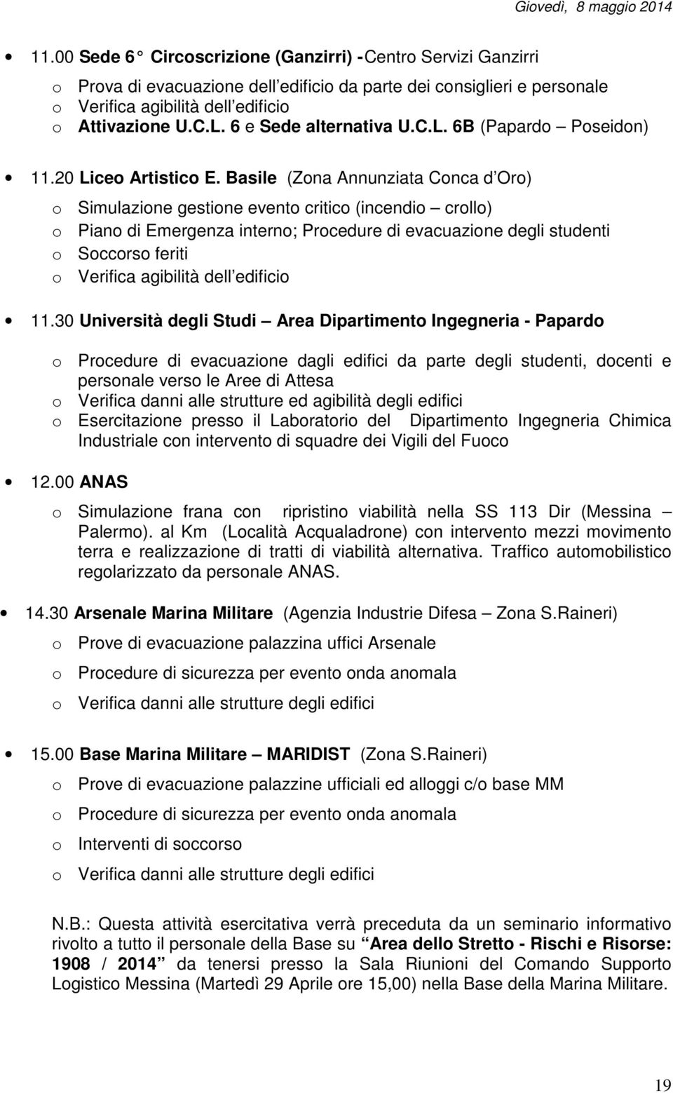 6 e Sede alternativa U.C.L. 6B (Papardo Poseidon) 11.20 Liceo Artistico E.