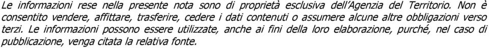 Non è consentito vendere, affittare, trasferire, cedere i dati contenuti o assumere alcune