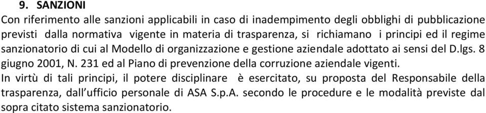 8 giugno 2001, N. 231 ed al Piano di prevenzione della corruzione aziendale vigenti.