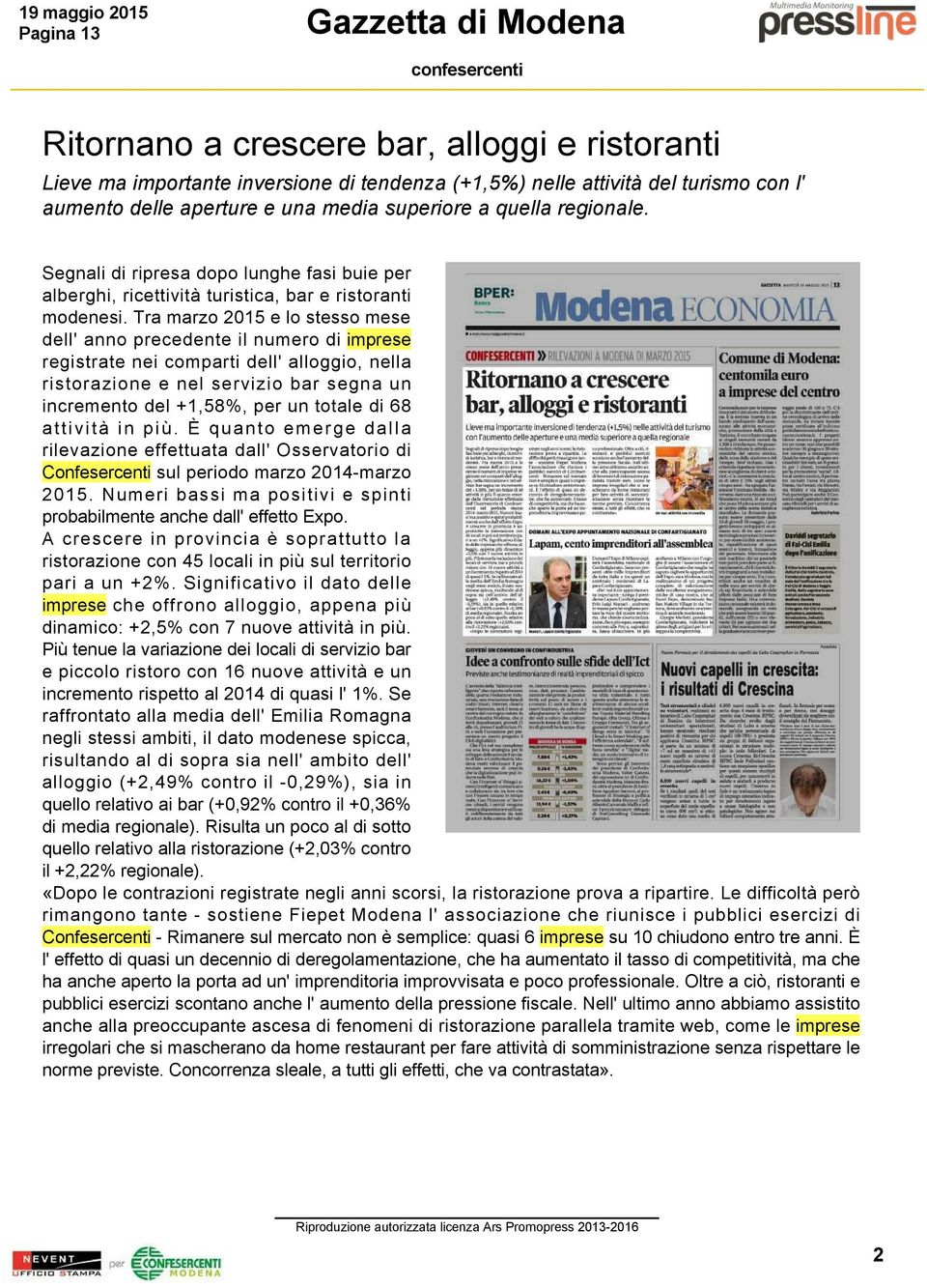 Tra marzo 2015 e lo stesso mese dell' anno precedente il numero di imprese registrate nei comparti dell' alloggio, nella ristorazione e nel servizio bar segna un incremento del +1,58%, per un totale