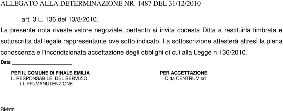 sottoscritta dal legale rappresentante ove sotto indicato.