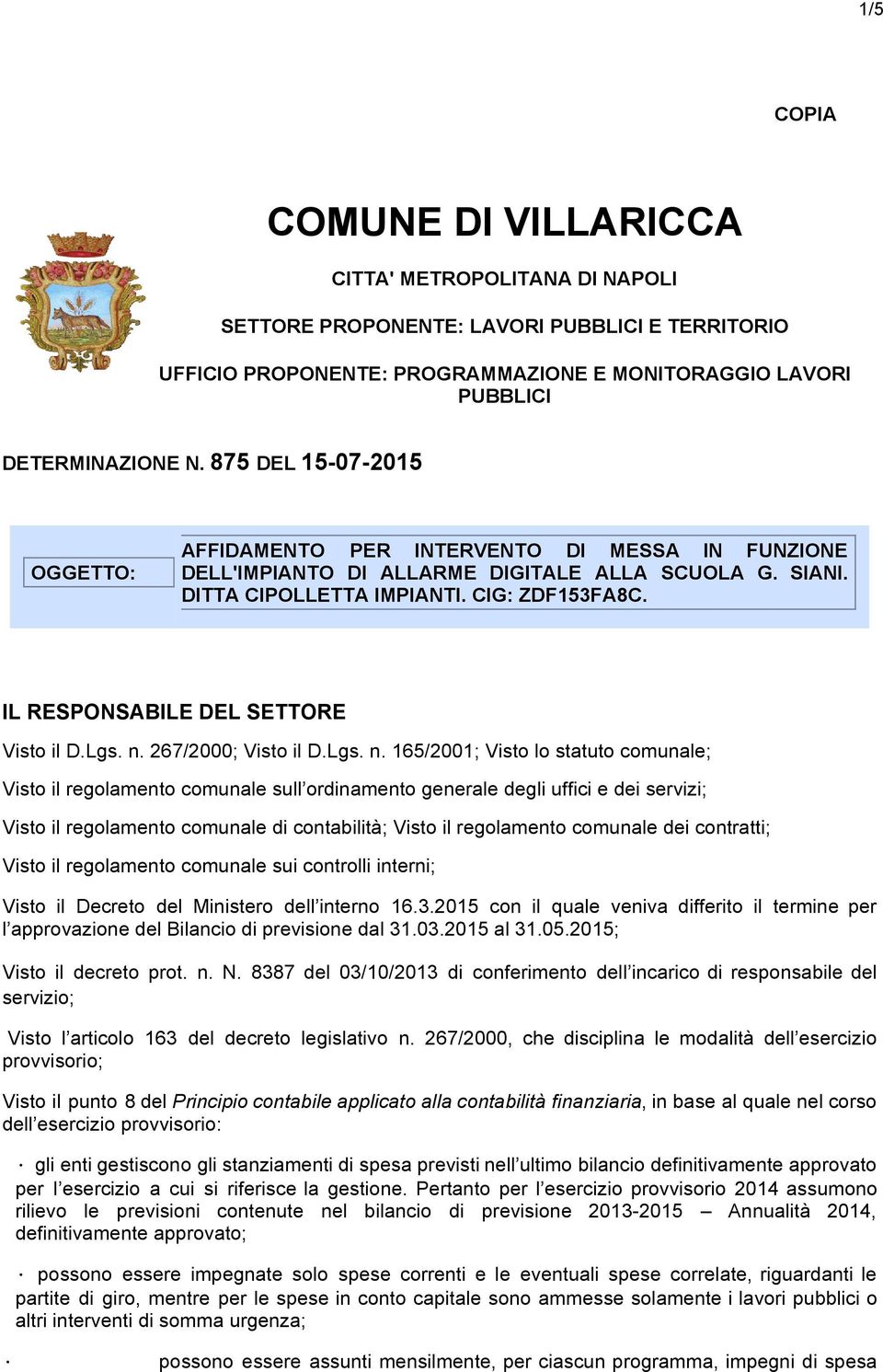 IL RESPONSABILE DEL SETTORE Visto il D.Lgs. n.