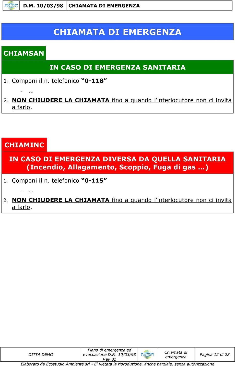 CHIAMINC IN CASO DI EMERGENZA DIVERSA DA QUELLA SANITARIA (Incendio, Allagamento, Scoppio, Fuga di gas ) 1.