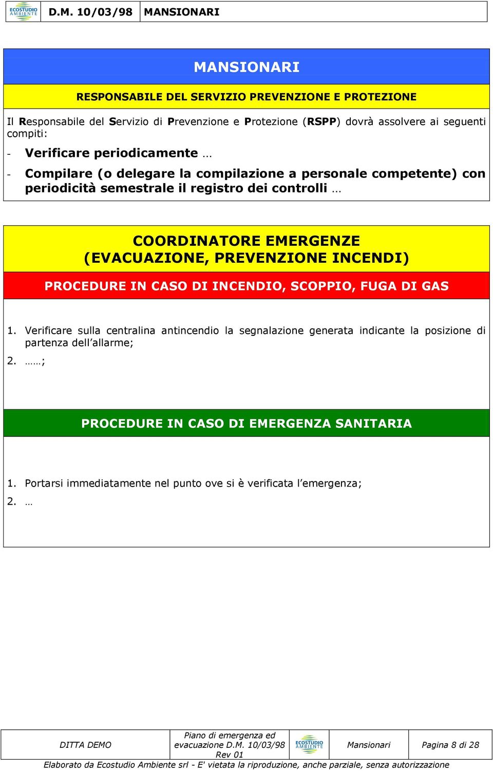 (EVACUAZIONE, PREVENZIONE INCENDI) PROCEDURE IN CASO DI INCENDIO, SCOPPIO, FUGA DI GAS 1.