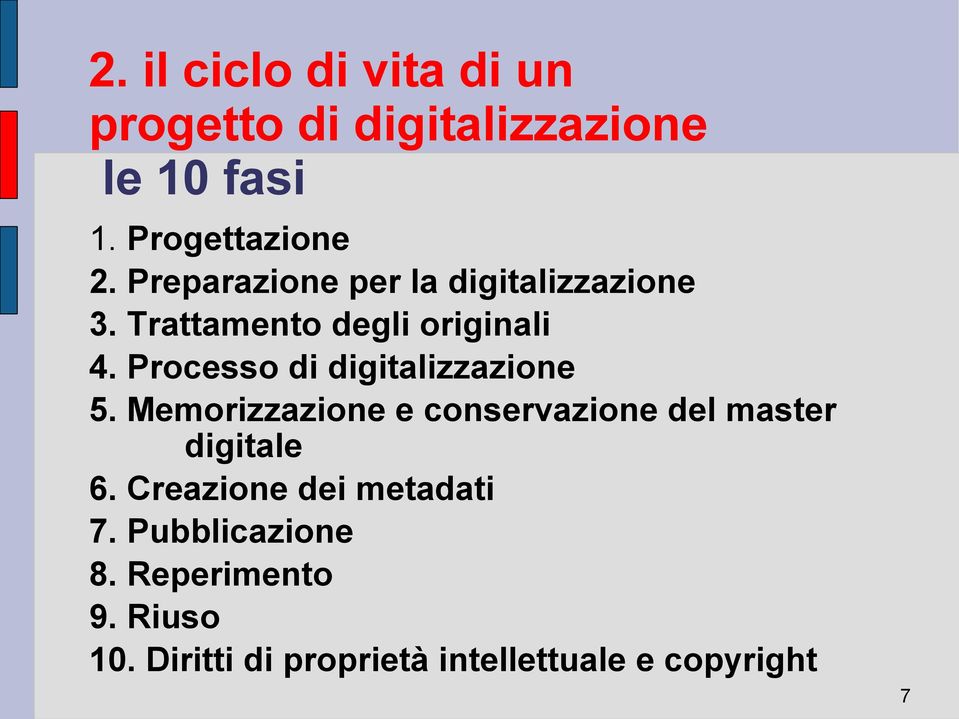 Memorizzazione e conservazione del master digitale 6.