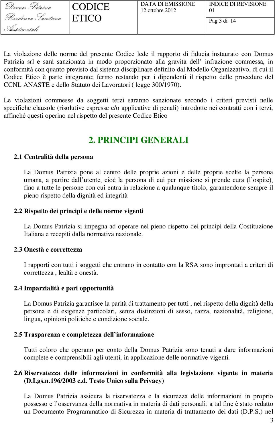 del CCNL ANASTE e dello Statuto dei Lavoratori ( legge 300/1970).