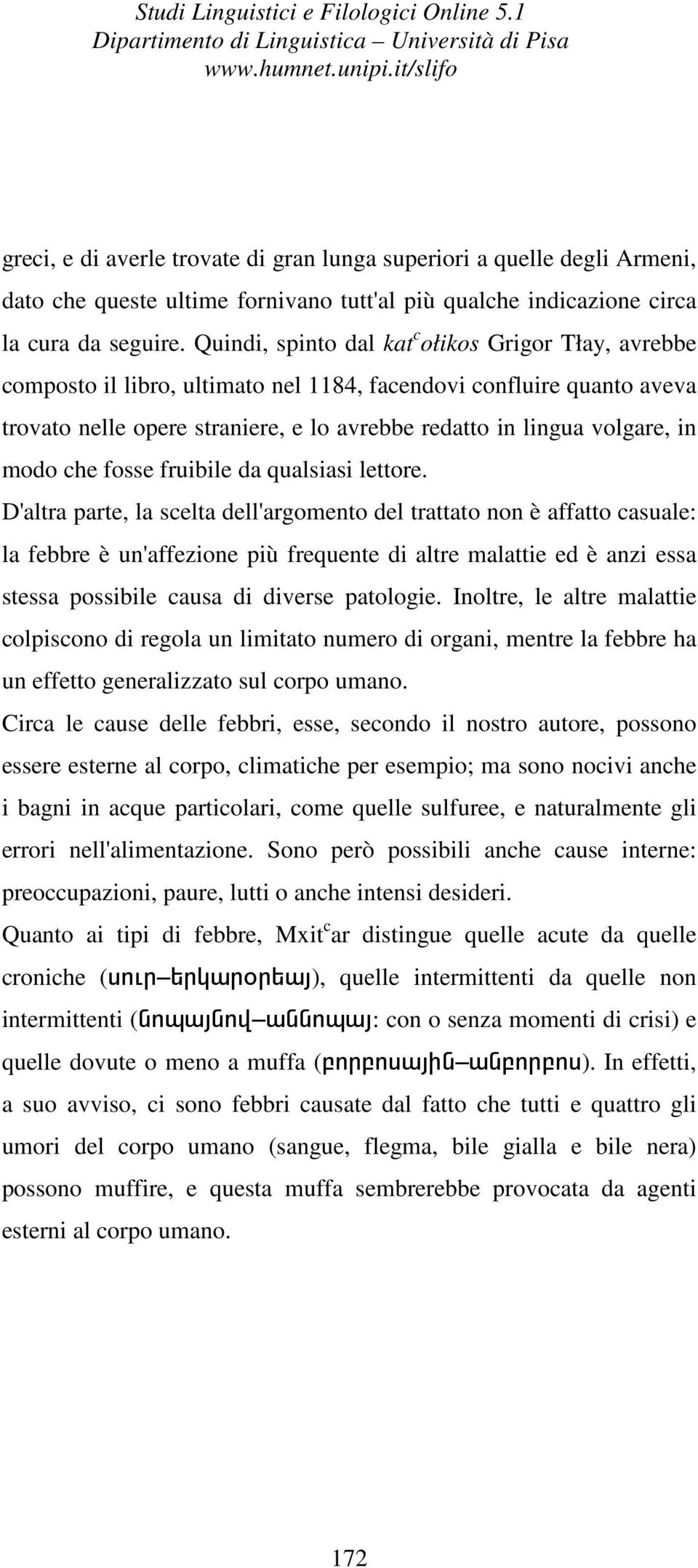 modo che fosse fruibile da qualsiasi lettore.