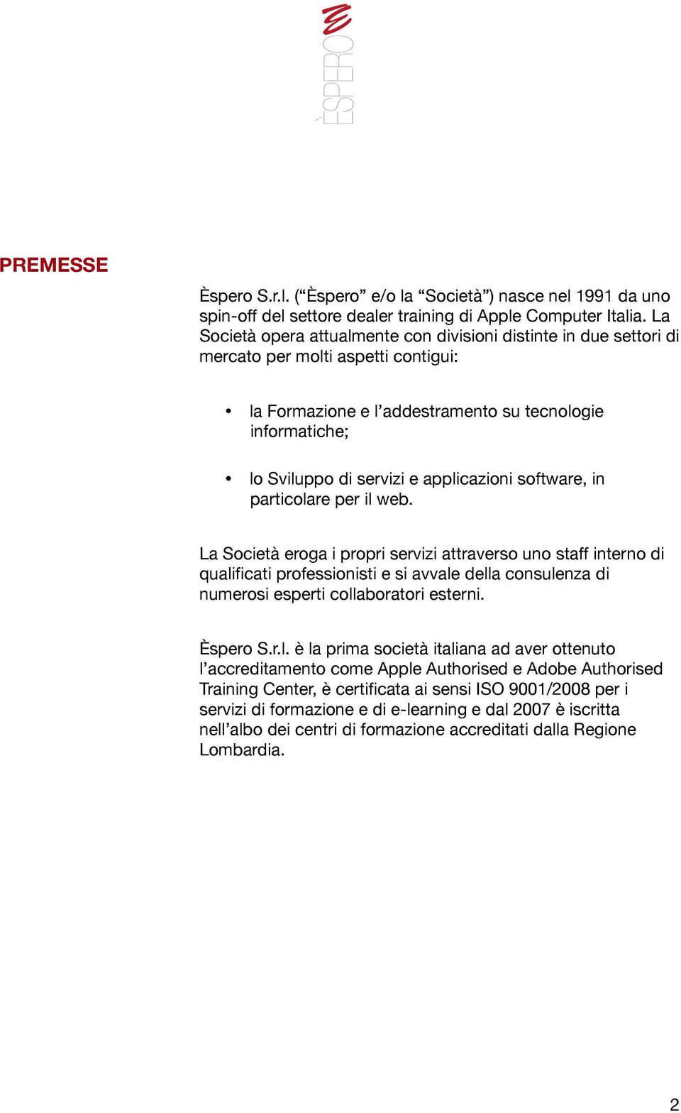 applicazioni software, in particolare per il web.