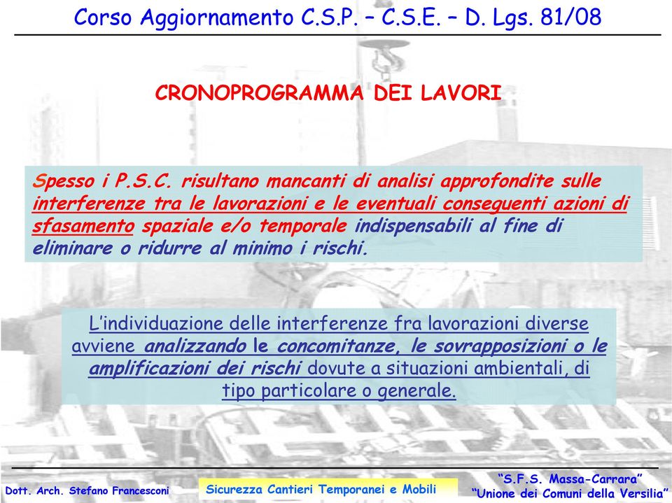 eliminare o ridurre al minimo i rischi.