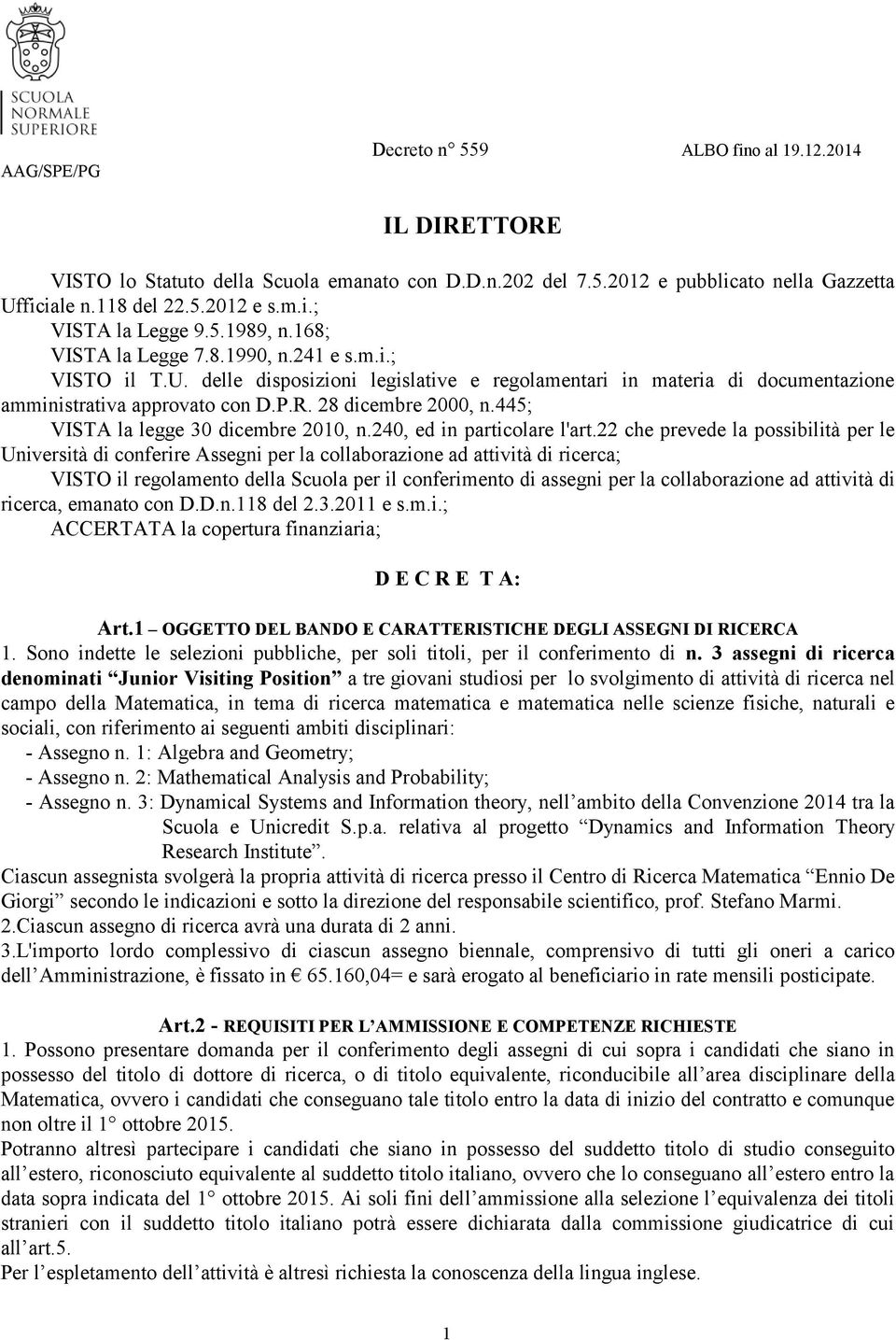 28 dicembre 2000, n.445; VISTA la legge 30 dicembre 2010, n.240, ed in particolare l'art.