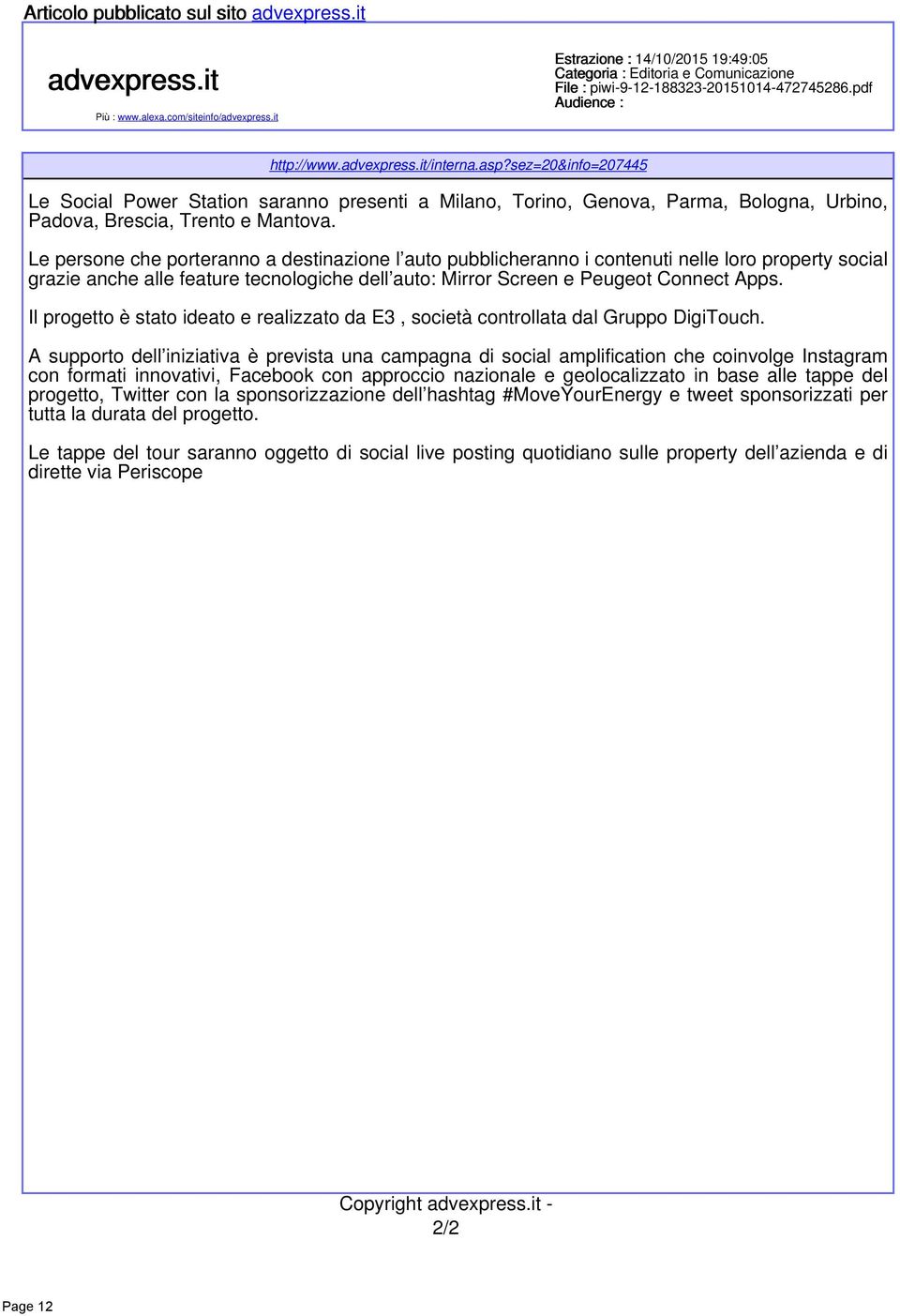 sez=20&info=207445 Le Social Power Station saranno presenti a Milano, Torino, Genova, Parma, Bologna, Urbino, Padova, Brescia, Trento e Mantova.