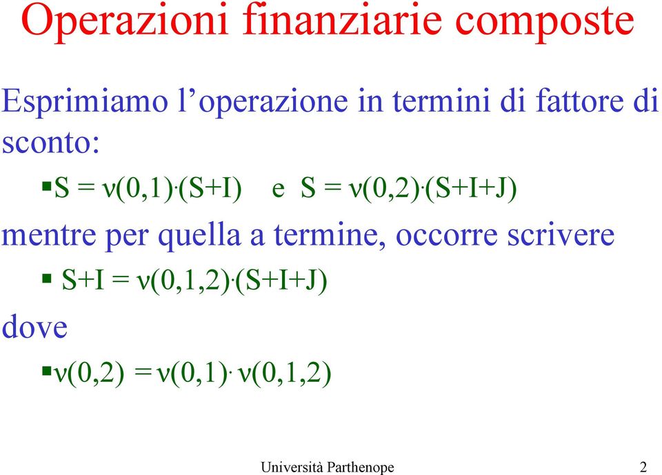 (S+I+J) mentre per quella a termine, occorre scrivere dove S+I